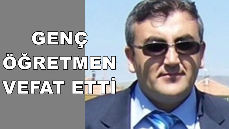 Nevişet Kameroğlu Ortaokulunun Sevilen Öğretmeni Vefat Etti