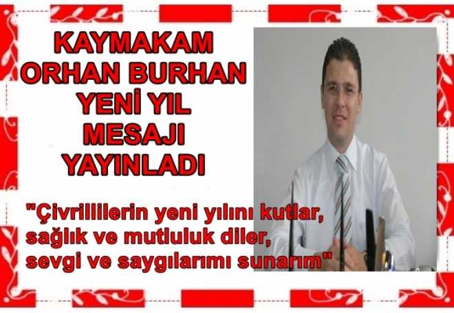 KAYMAKAM ORHAN BURHAN YENİ YIL MESAJI YAYINLADI