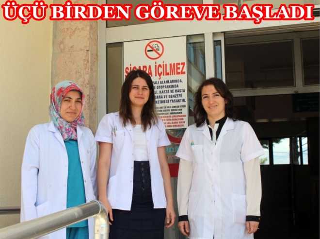 ÜÇ YENİ DOKTOR GÖREVE BAŞLADI