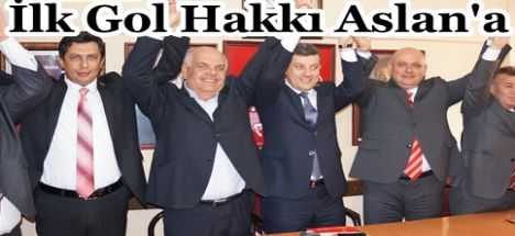 İlk Gol Hakkı Aslan'a