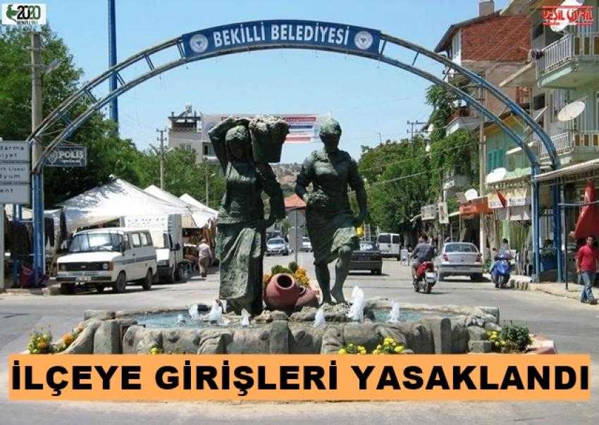 MECLİS KARARI İLE İLÇEYE GİRMELERİ YASAKLANDI
