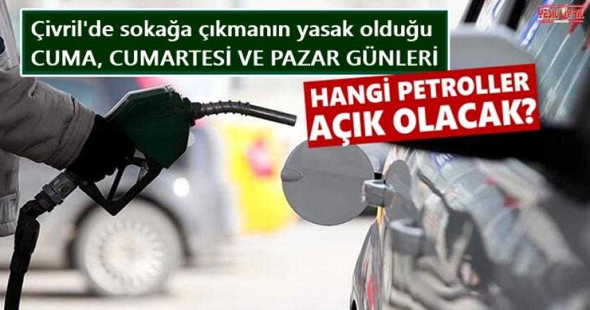 SOKAĞA ÇIKMA KISITLAMASINDA NÖBETÇİ BENZİNLİKLER BELİRLENDİ