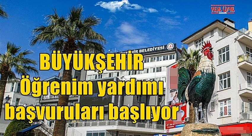 BÜYÜKŞEHİR ÖĞRENİM YARDIM BAŞVURULARI BAŞLIYOR