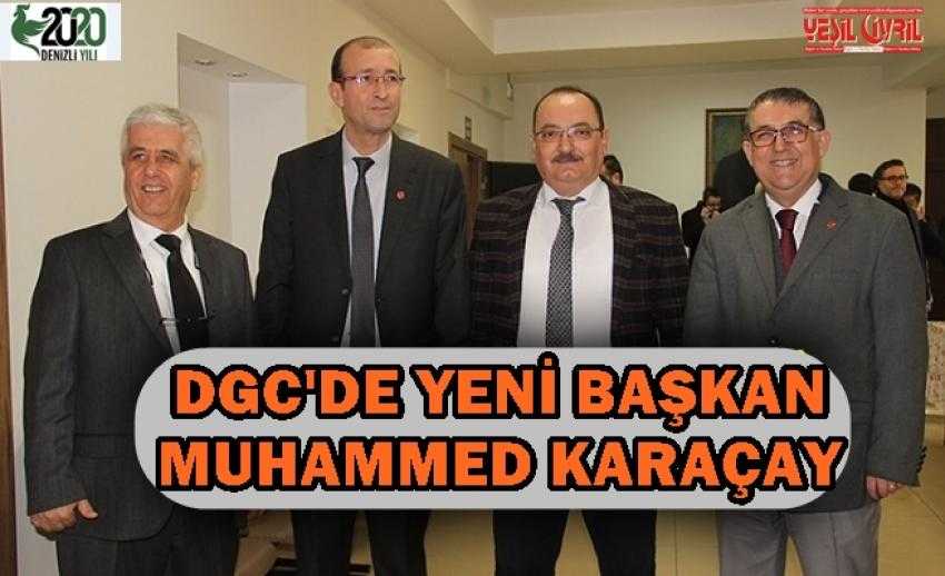 DGC YENİ BAŞKANI KARAÇAY OLDU