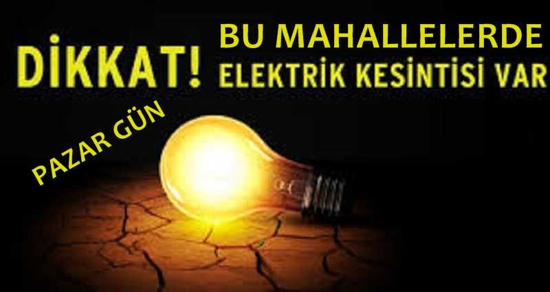 6 MAHALLEDE ELEKTİRİK KESİNTİSİ VAR