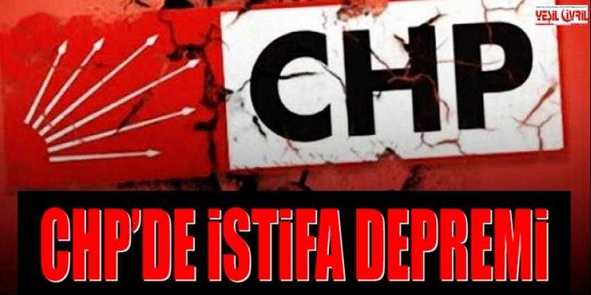CHP’DE İSTİFA DEPREMİ