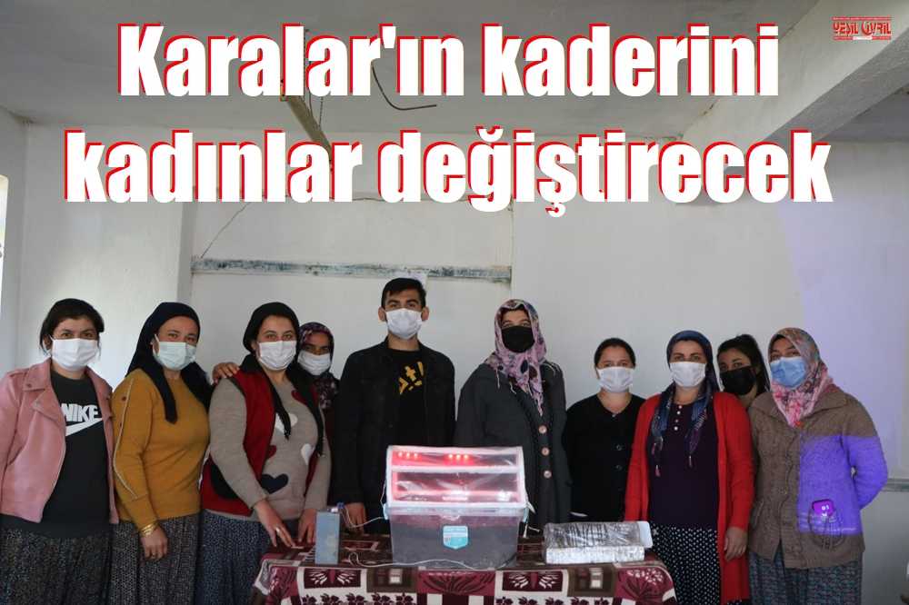 KÖYÜN KADERİNİ KADINLAR DEĞİŞTİRECEK