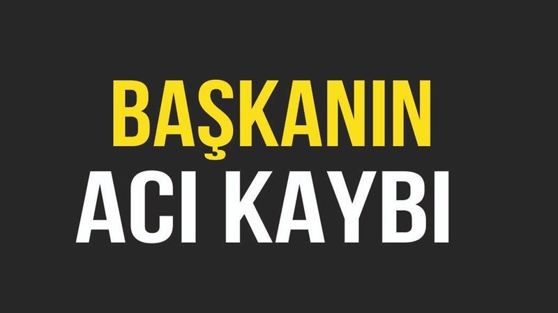 İLÇE BAŞKANININ BABASI VEFAT ETTİ
