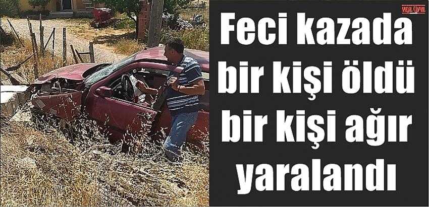 BİR KİŞİ ÖLDÜ BİR KİŞİ AĞIR YARALANDI