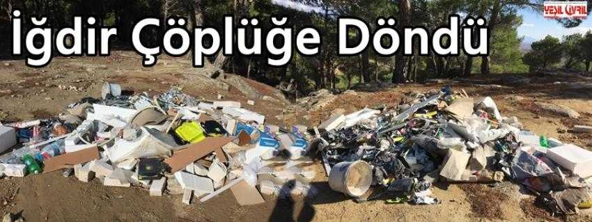 İĞDİR ÇAMLIĞINI ÇÖPLÜĞE ÇEVİRDİLER