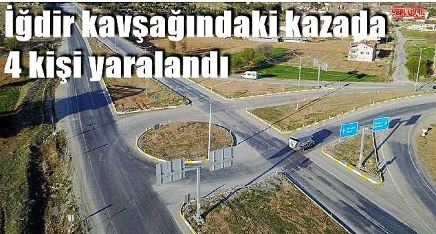 KAVŞAKTAKİ KAZADA 4 KİŞİ YARALANDI