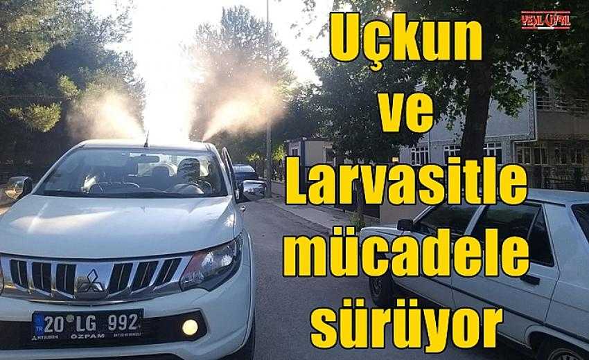 HEM GECE HEM GÜNDÜZ İLAÇLAMA DEVAM EDİYOR