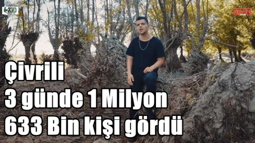 ÇİVRİL'İ ÜÇ GÜNDE MİLYONLAR GÖRDÜ