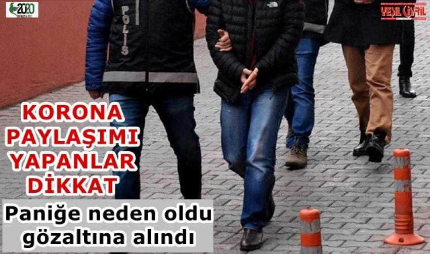 KORONA VİRÜS İLE İLGİLİ ASILSIZ PAYLAŞIM YAPAN ŞAHIS GÖZALTINDA