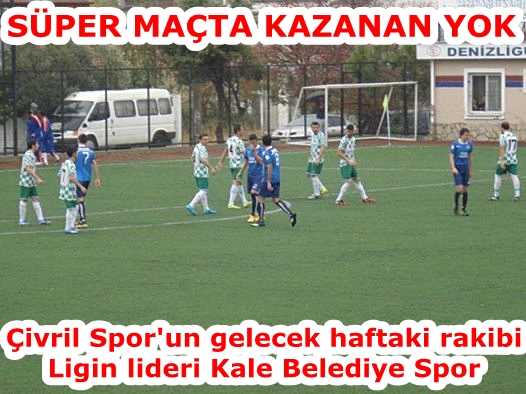 SÜPER MAÇTA KAZANAN YOK