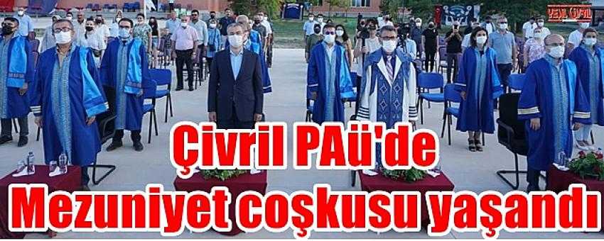 ÇİVRİL PAÜ MEZUNİYET TÖRENİ YAPILDI