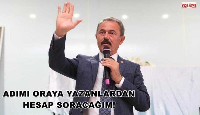 ADIMI ORAYA YAZANLARDAN HESAP SORACAĞIM!