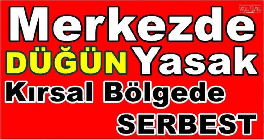 TEDBİRLERE UYMAK ŞARTI İLE DÜĞÜN SERBEST