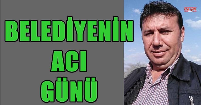 BELEDİYE PERSONELİ HAYATINI KAYBETTİ