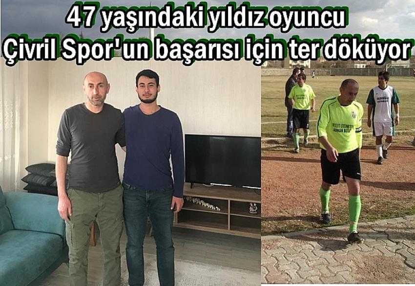 22 YILDIR ÇİVRİL SPOR FORMASINI TERLETİYOR