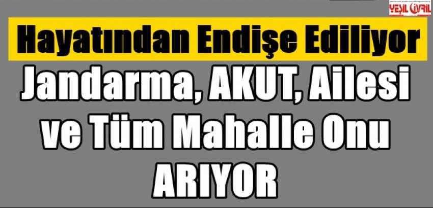 TÜM KÖY YAŞLI ADAMI ARIYOR